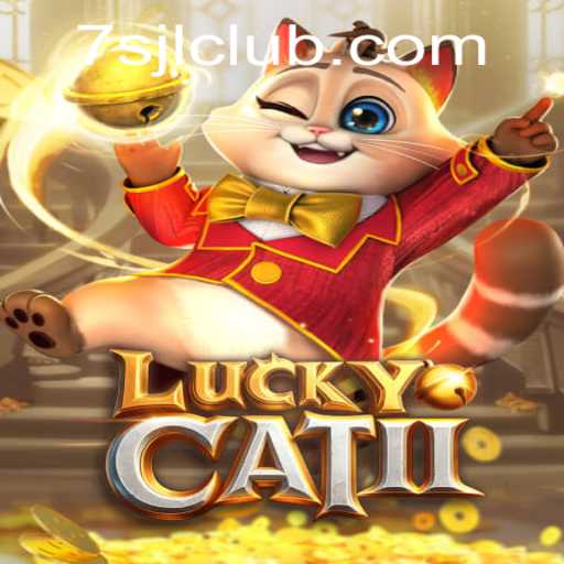Unveiling the Excitement of LuckyCatII: A Dive into the 7SJL CLUB Phenomenon